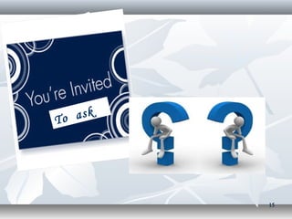 To ask




         15
 