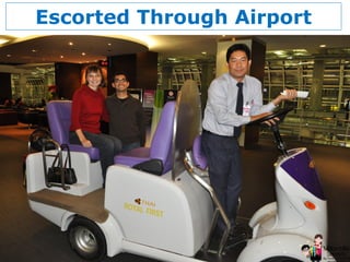 © 2013 Million Mile Secrets, LLC, All Rights Reserved
Escorted Through Airport
 