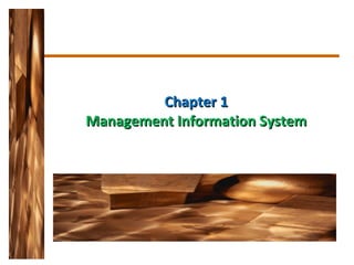 Chapter 1 Management Information System 