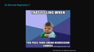 So that was Regression !!
 