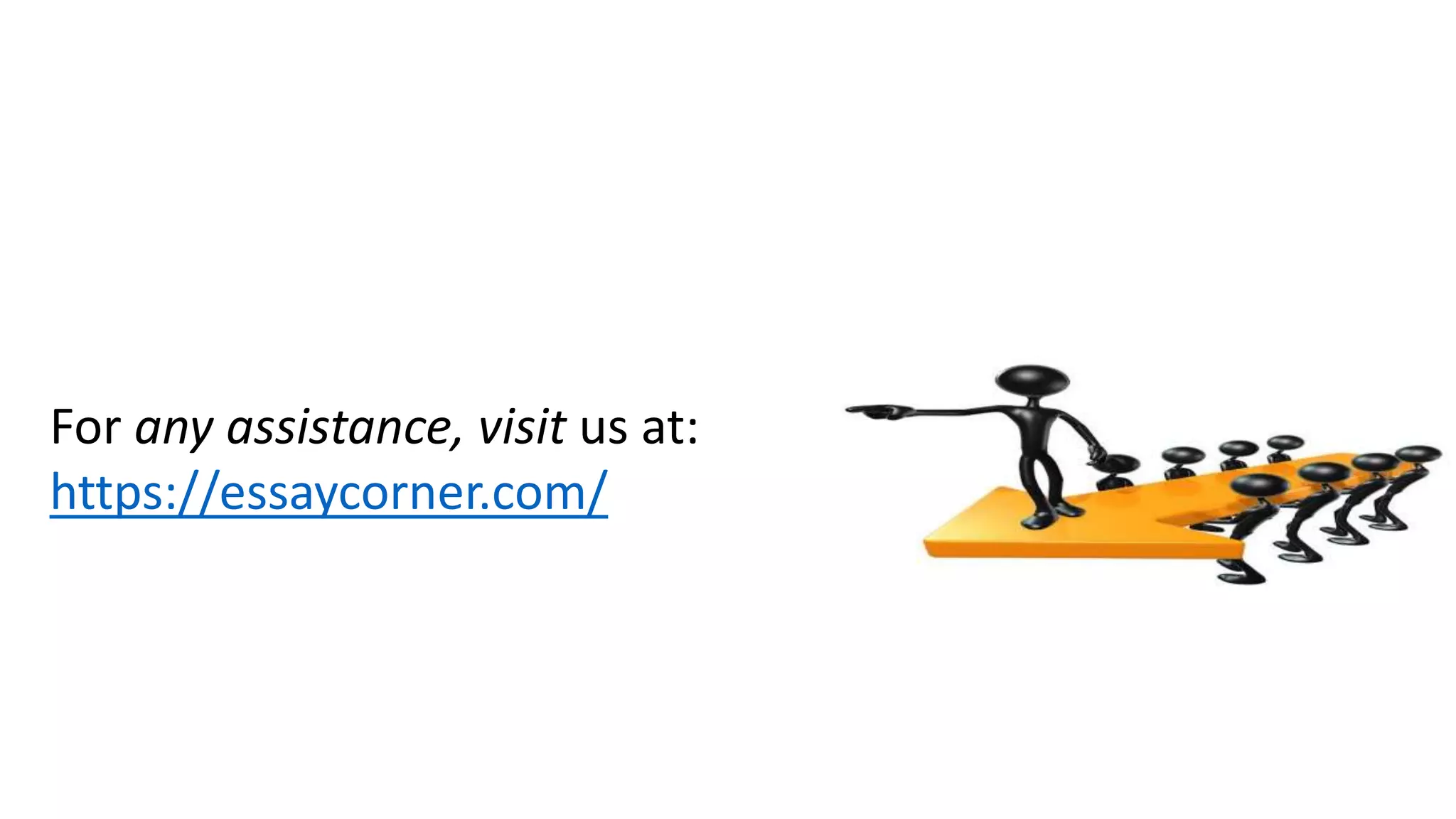 For any assistance, visit us at:
https://essaycorner.com/
 