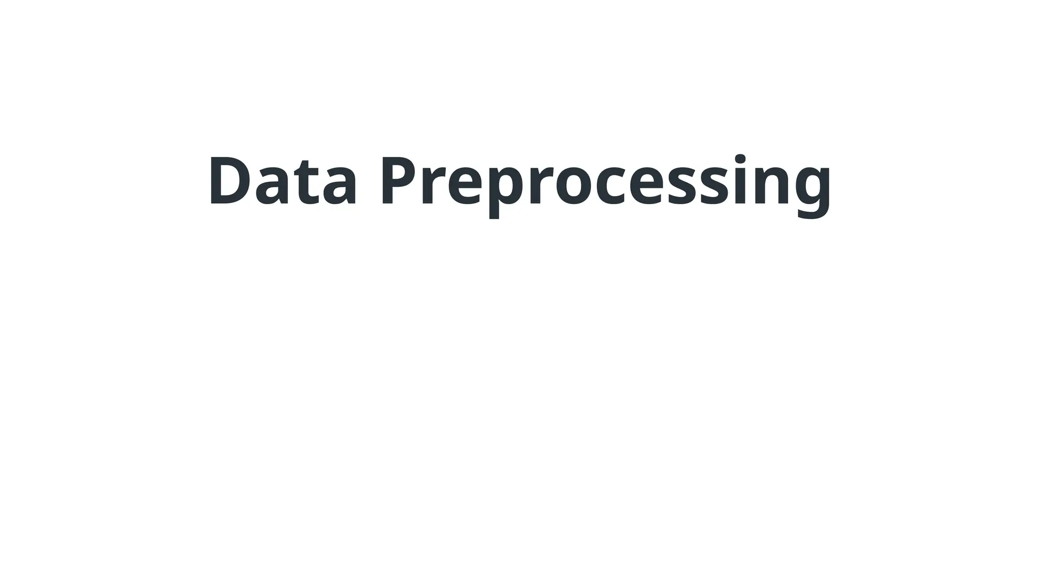Data Preprocessing
 