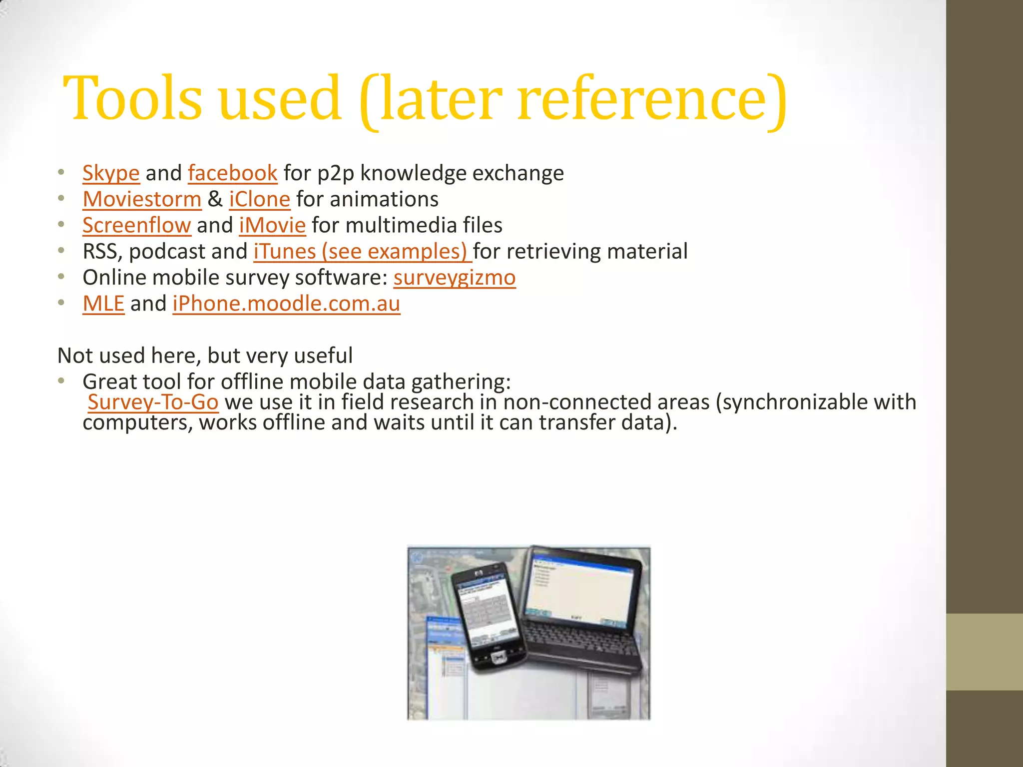 Actions taken (later reading)The actions we tookwere multiple, let me list 7:We looked at the latest mobile phonessupportedby the national telecom companies, and we comparedtheirfunctionalities. These functionalities had toenable reading comfort; they had to permit installingcertainapplications (for picture exchange, keepingconnectedwithpeers). The devicesneededto have multimedia possibilities as we aimedtoaddress different learner skills (text, audio, video). The devicesalsoneededto have enough memory toenable big multimedia files tobestored on them. Synchronizationwith computers was necessarytoallowcheaperdownloading of new clinical modules. And last but notleast, because we wereaimingtoadd mobile social media, these media neededtobeaccessibleby the mobile devices.Afterpurchasing the devices we startedtocompare mobile social media. Those media thatcouldbeaccessedwithbothdevices, andthatoffered a mobile design werechosen. It was deemednecessarytouse a mobile platform on whichto store all the modules. So we startedto look for mobile platforms thatwerebothcheapandaccessible. Mobile Moodle was chosen, as itoffered the surplus of enablingubiquitouslearning in future projects, andbecausebothinstituteswereusingMoodlealready as a learning platform. At the same time content was beingredeveloped: gettinginteractivitygoing, deliveringbothstatic (text) and multimedia content tocaterto a variety of learner types, animationswere made forpatient/doctor conversationsimulations.Toenable easy podcast downloads, we startedusing iTunes foreducation. A facebook page was set-up toallow easy peer-to-peer information exchange. Training was givento the participants (2 days, 1 day per type of mobile device)