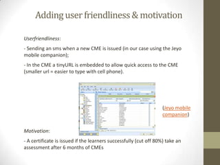 Getting the CME out there: Variablephone types + e-mail for feedbackOne CME per monthSee for yourself (this combines things that went wrong): http://tinyurl.com/ITM3CME