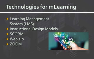  Learning Management
System (LMS)
 Instructional Design Models
 SCORM
 Web 2.0
 ZOOM
 