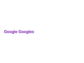 Google Googles
 