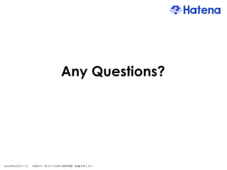 Any Questions? 