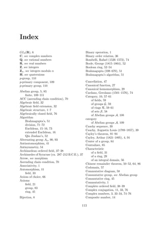 4.5. MATRIX RINGS AND LINEAR GROUPS 103
transformations that preserve orientation and area. More generally those in SLn(R) preserve
orientation and n-dimensional content. Rotations and shears, and their products, are always
in SL2(R).
The orthogonal groups O(n). These are subgroups of GLn(R), An orthogonal transfor-
mation is one that preserves inner products (also called dot products or scalar products). I’ll
use the notation
a, b = a1b1 + a2b2 + · · · anbn
for the inner product of the vectors a = (a1, a2, . . . , an) and b = (b1, b2, . . . , bn). Other
common notations are (a, b) or a · b. For the transformation described by the matrix A
to preserve inner products means that Aa, Ab = a, b . Since the length of a vector |a|
is determined by the inner product, |a|2
= a, a , therefore an orthogonal transformation
preserves distance, too: |Aa| = |a|. Conversely, if A preserves distance, it preserves inner
products.
Note that since distance is preserved, so is area in dimension 2 or n-dimensional content
in dimension n.
It’s a theorem from linear algebra that a matrix A describes an orthogonal transformation
if and only if its inverse equals its transform: A−1
= AT
; equivalently, AAT
= 1. These ma-
trices, of course, are called orthogonal matrices. Note that the determinant of an orthogonal
matrix is ±1.
The orthogonal group O(n) is the subgroup of GLn(R) of orthogonal matrices. It’s not a
subgroup of SLn(R) since half the orthogonal matrices have determinant −1, meaning they
reverse orientation. The special orthogonal group SO(n) is the subgroup of O(n) of matrices
with determinant 1.
In two dimensions O(2) consists of rotations and reﬂections while SO(n) consists of only
the rotations. In three dimensions O(3) consists of rotations (by some angle around some
line through 0) and reﬂections (across some plane through 0). Again, SO(3) only has the
rotations.
The unitary groups U(n). For matrices with complex coeﬃcients, the most useful anal-
ogous group corresponding to the orthogonal group for real coeﬃcients is something called a
unitary group.
The inner product, also called the Hermitian, for the complex vector space Cn
is deﬁned
as
a, b = a1b1 + a2b2 + · · · anbn
for the complex vectors a = (a1, a2, . . . , an) and b = (b1, b2, . . . , bn) where the bar indicates
complex conjugation. A matrix A, and the transformation Cn
→ Cn
that it describes, are
called unitary if it preserves the Hermitian. The collection of all unitary matrices in GLn(C)
is called the unitary group U(n).
Another theorem from linear algebra is that a matrix A is unitary if and only if its inverse
is the transform of its conjugate, A−1
= A
T
, equivalently, AA
T
= I.
There are many properties of complex unitary matrices that correspond to properties of
real orthogonal matrices.
 