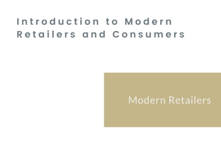 Introduction to Modern Retailers and Consumers | PPT