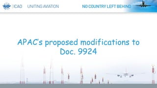 APAC’s proposed modifications to
Doc. 9924
 