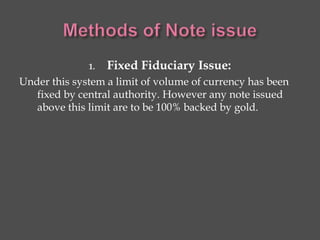 Merits
a) Controlled Supply:
Under this system the supply of currency note be
held under control.
b) No Danger of Over iss...