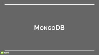 MONGODB
 