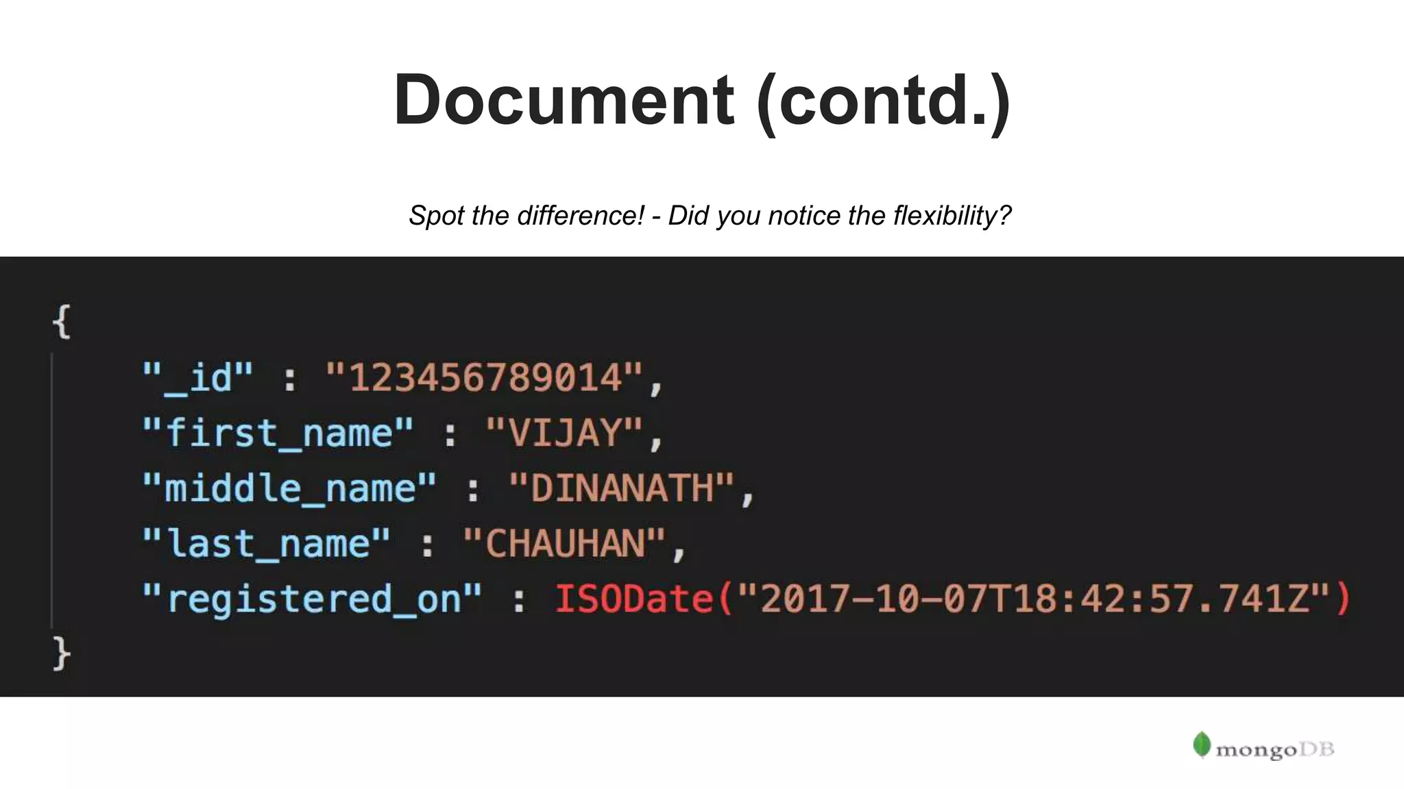 Document (contd.) Spot the difference! - Did you notice the flexibility? 