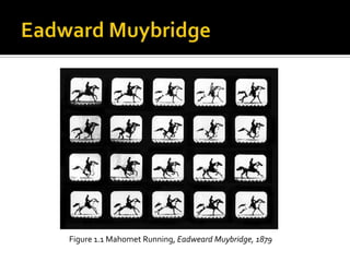 Figure 1.1 Mahomet Running, Eadweard Muybridge, 1879
 