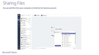 Sharing Files
You can add files from your computer or OneDrive for Business account
 