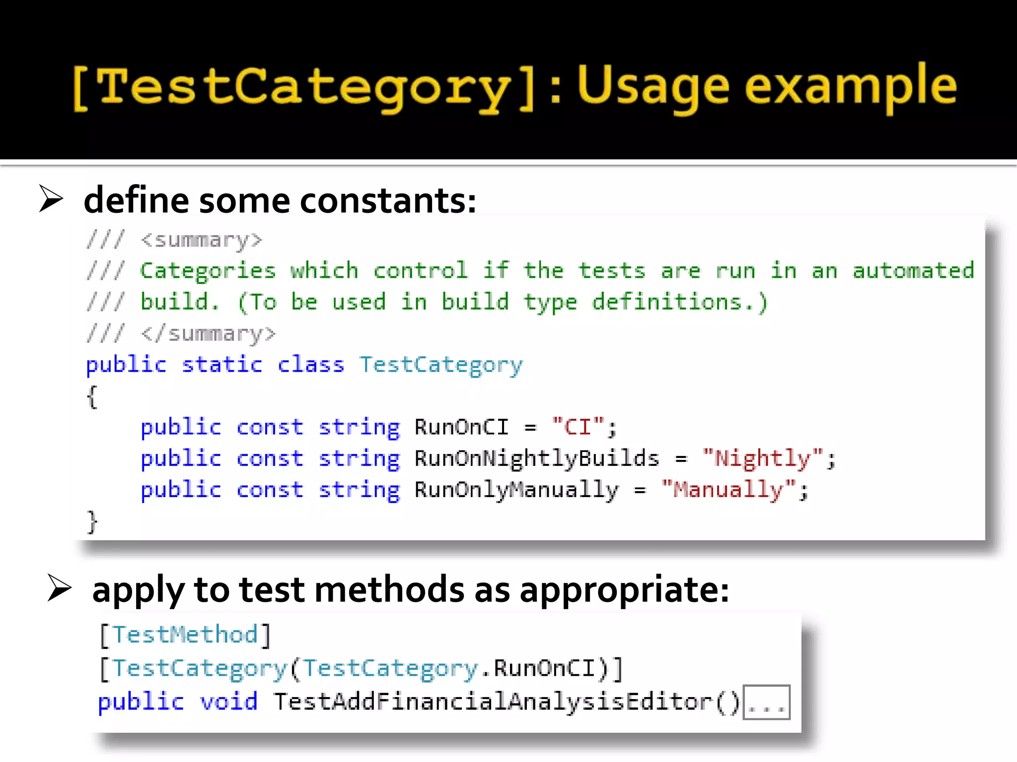 StringAssert, CollectionAssert …Anatomy III: AAA structure General structure of a test method – AAA: