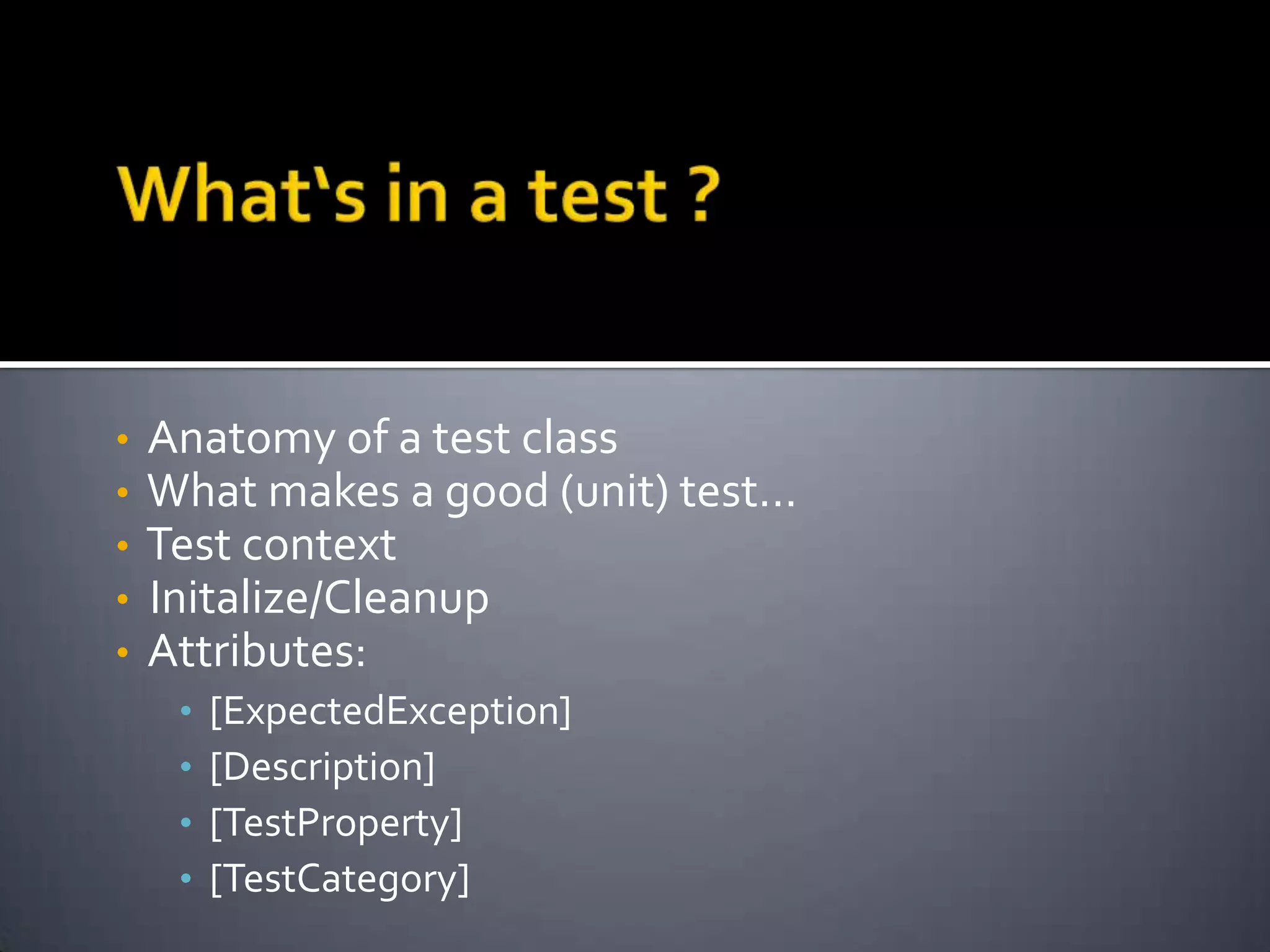What‘s in a test ? Anatomy of a test class 