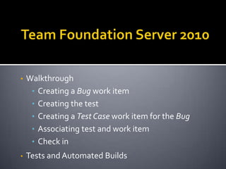 Introduction to testing with MSTest, Visual Studio, and Team Foundation Server 2010 Slide 24