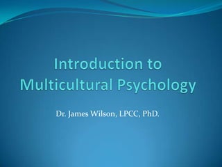 Dr. James Wilson, LPCC, PhD.
 