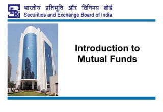 Introduction to
Mutual Funds
 