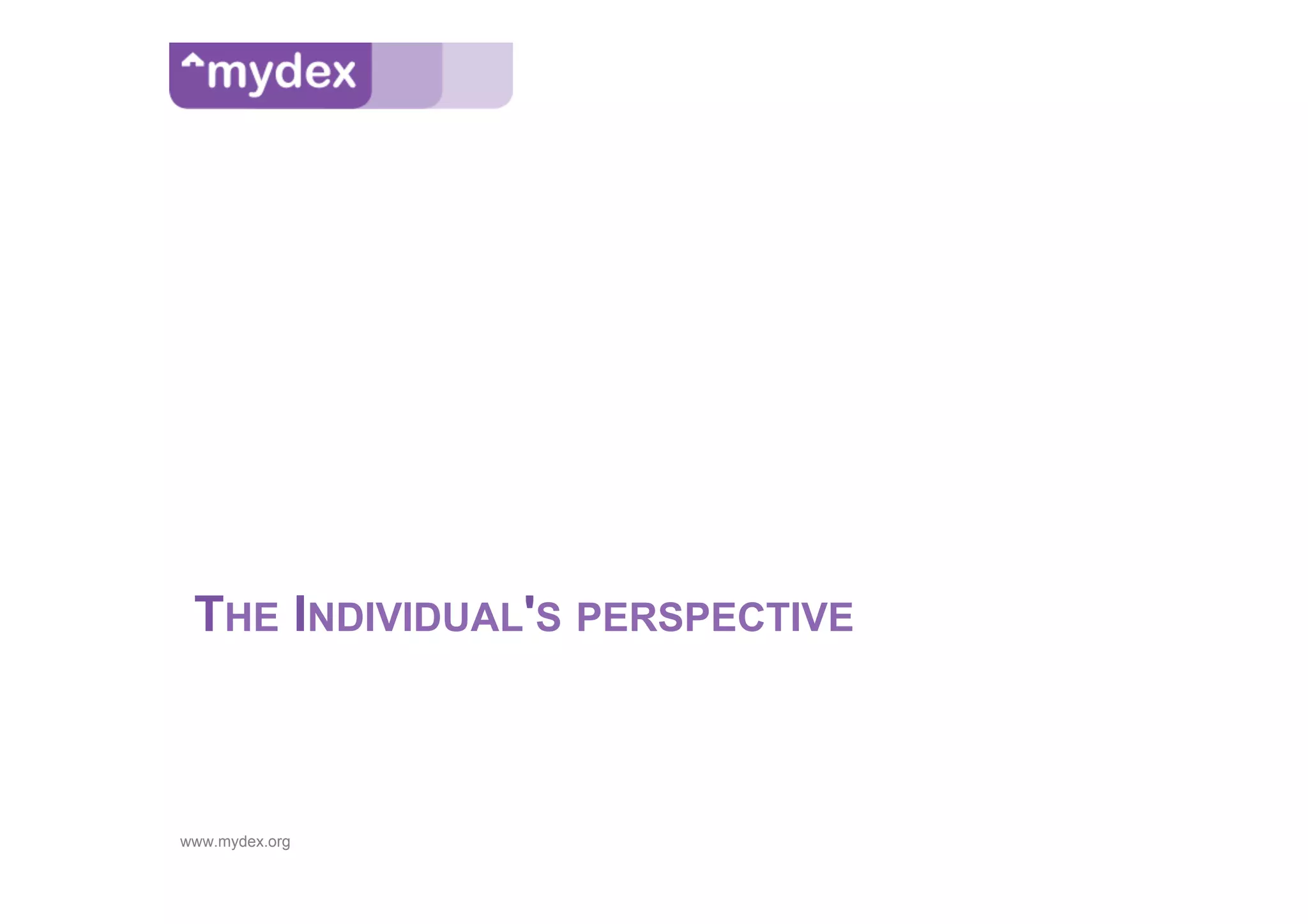 THE INDIVIDUAL'S PERSPECTIVE



www.mydex.org
 