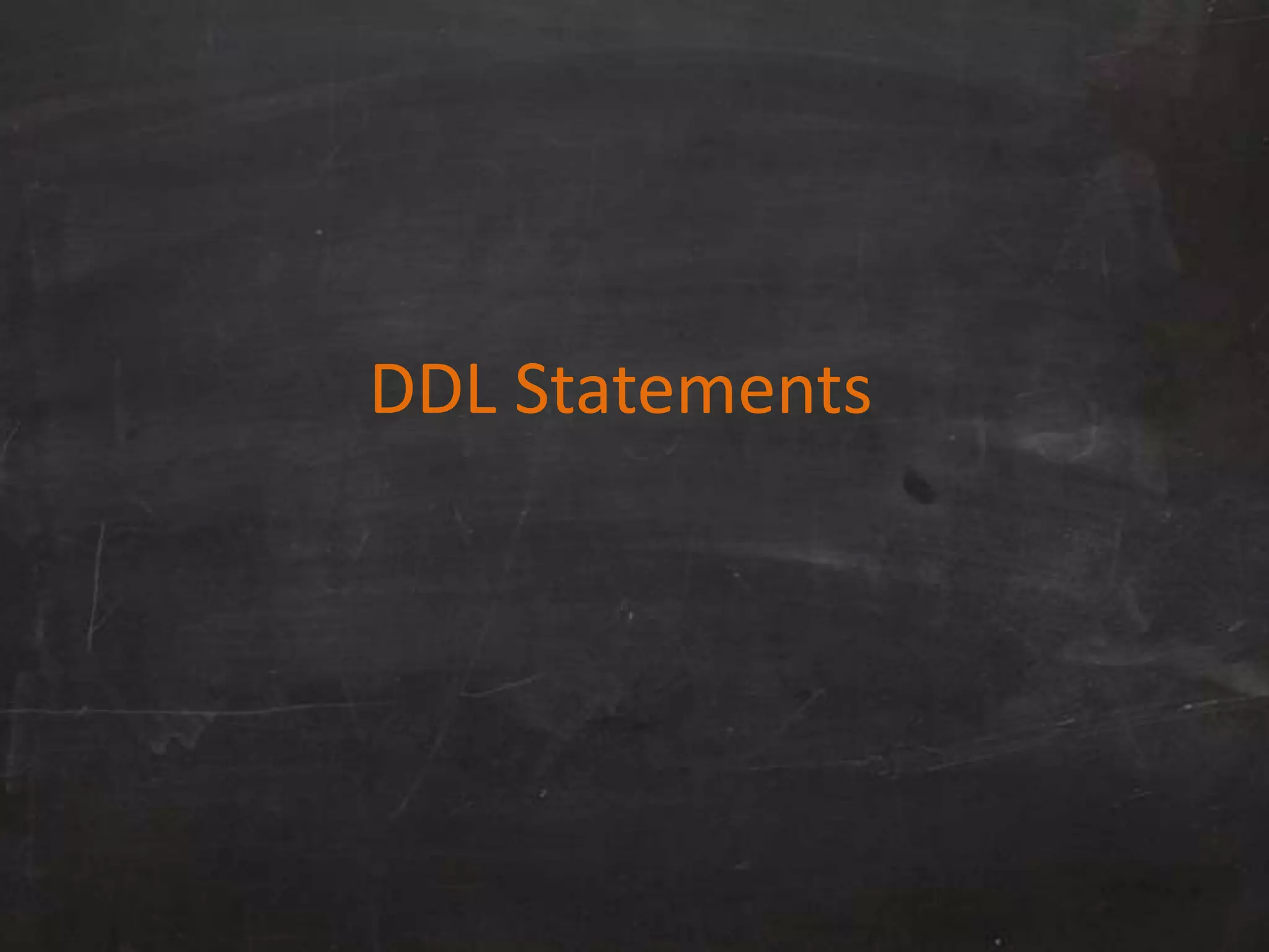 DDL Statements
 