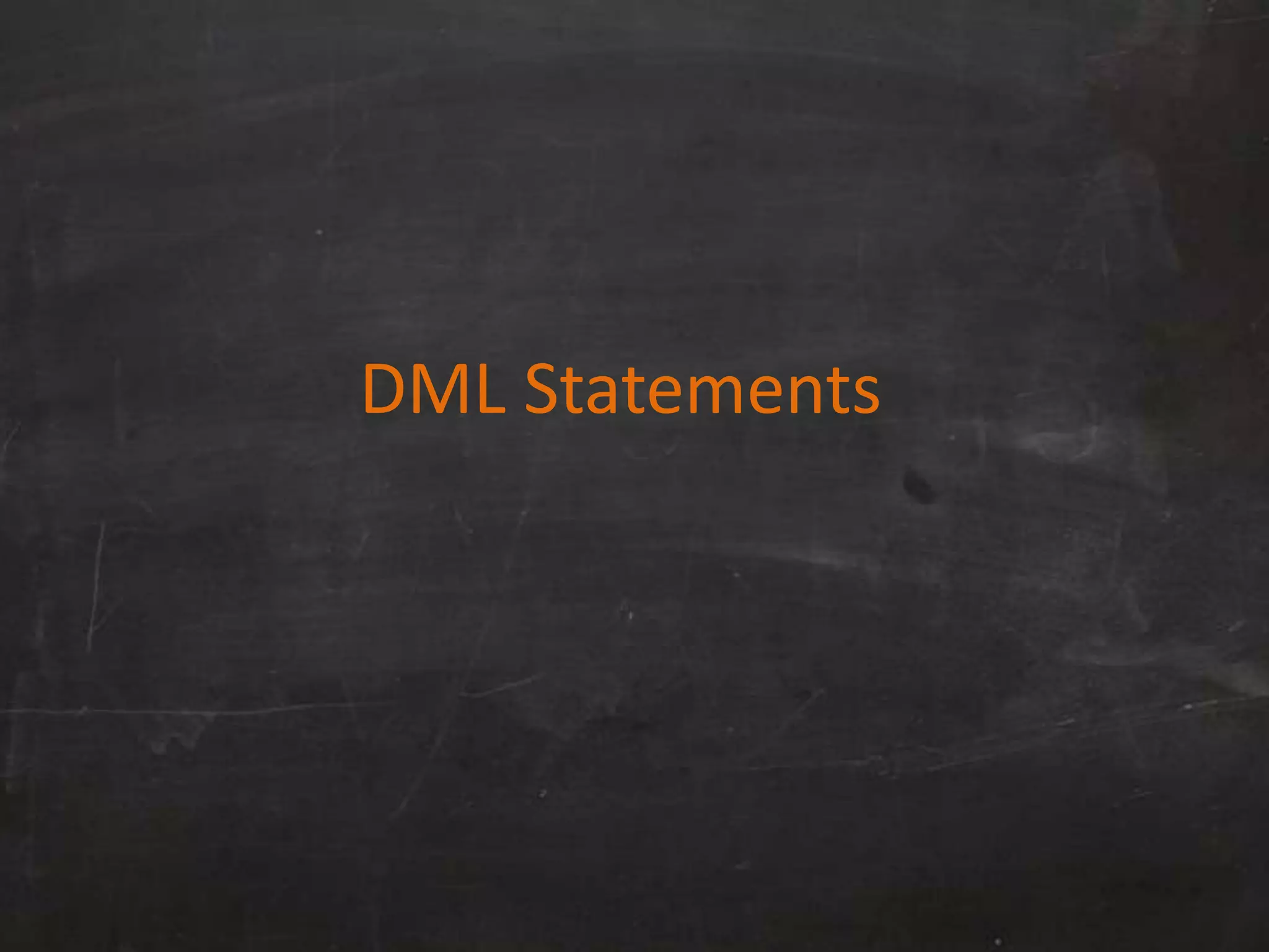 DML Statements
 