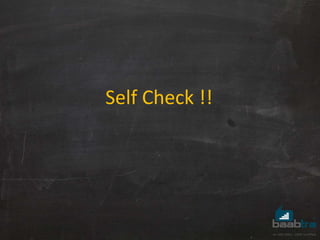 Self Check !!
 
