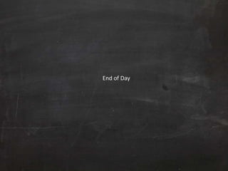 End of Day
 