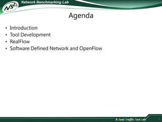 Agenda 
• Introduction 
• Tool Development 
• RealFlow 
• Software Defined Network and OpenFlow 
2 
 