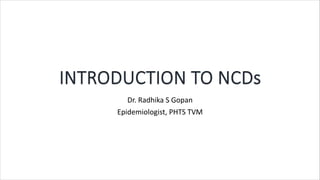 Dr. Radhika S Gopan
Epidemiologist, PHTS TVM
 
