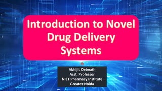 by
Abhijit Debnath
Asst. Professor
NIET Pharmacy Institute
Greater Noida
 