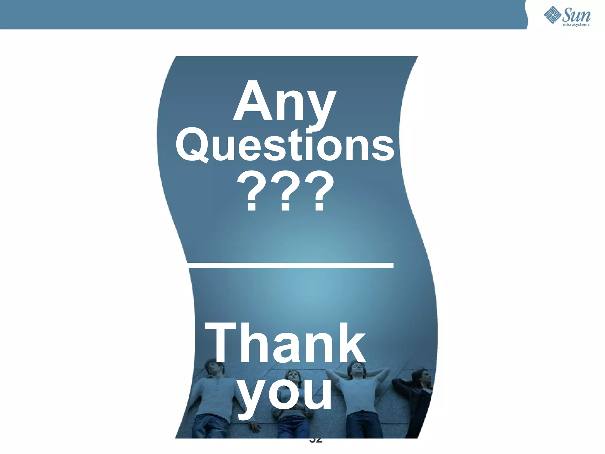 Any
Questions
  ???
_______
 Thank
  you
     52
 
