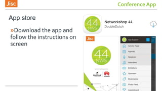 App store
»Download the app and
follow the instructions on
screen
Conference App
 
