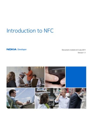 Introduction to NFC


                      Document created on 8 July 2011
                                          Version 1.1
 