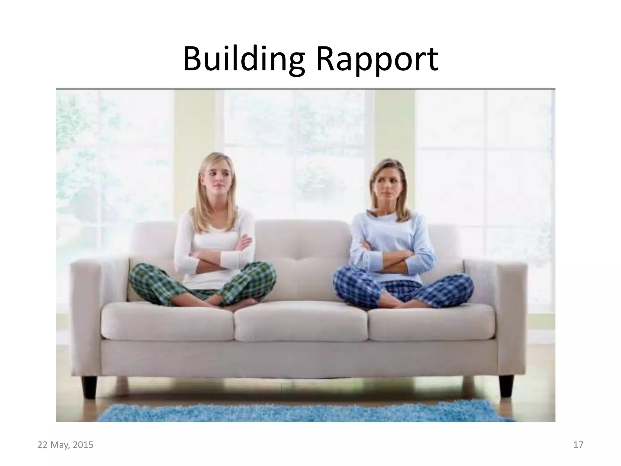 Building Rapport
22 May, 2015 17
 
