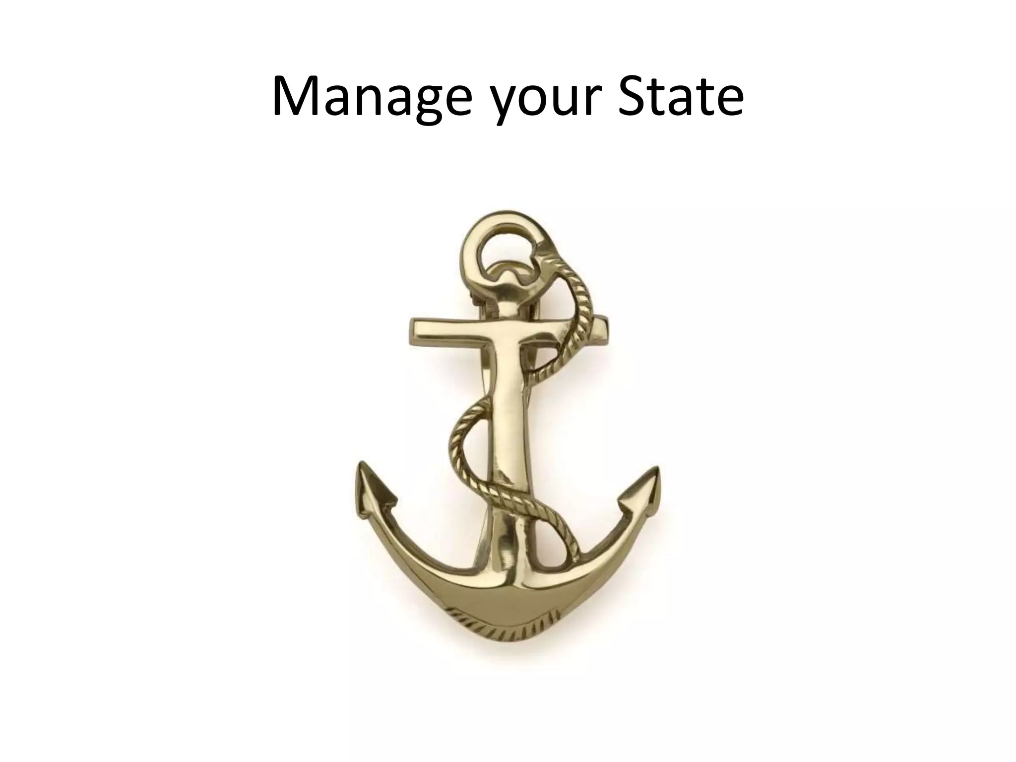 Manage your State
 