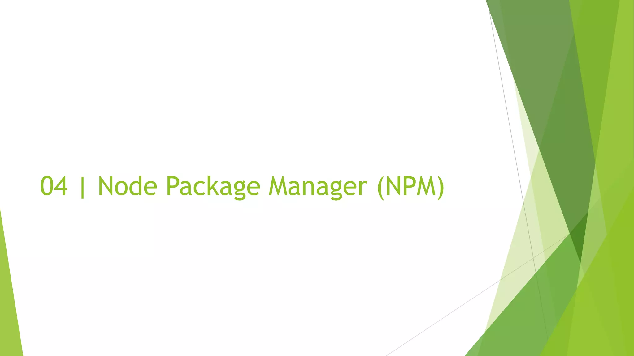 04 | Node Package Manager (NPM)
 