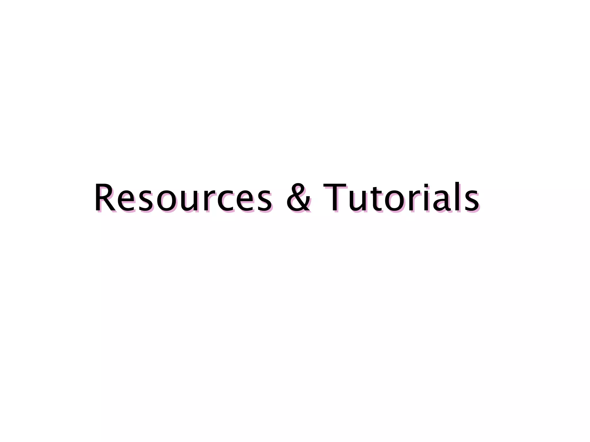Resources & Tutorials
 