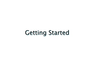 Getting Started
 