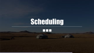 Scheduling
■■■
 