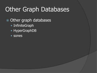 Other Graph DatabasesOther graph databasesInfiniteGraphHyperGraphDBsones