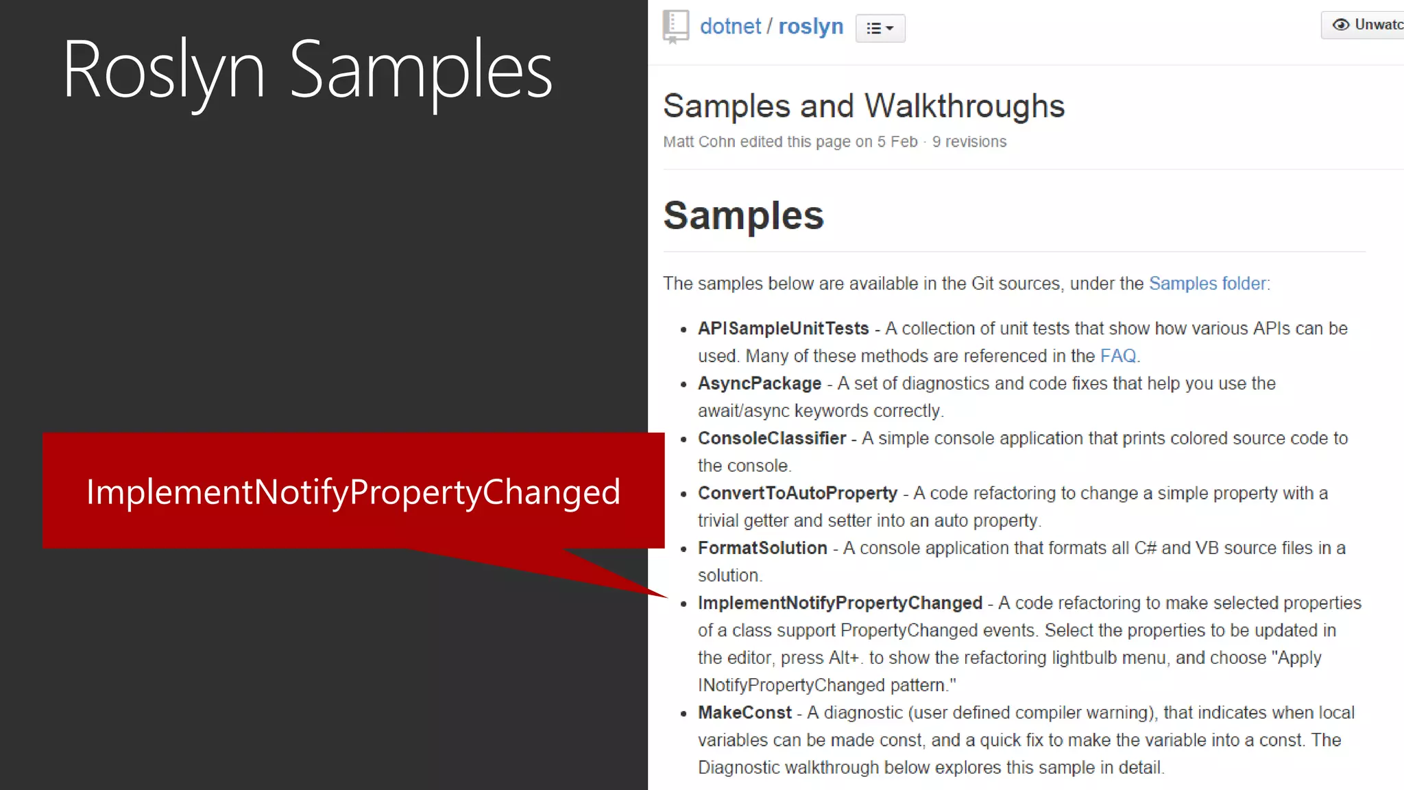 Roslyn Samples
ImplementNotifyPropertyChanged
 