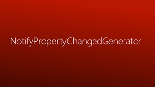 NotifyPropertyChangedGenerator
 