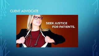 CLIENT ADVOCATE
 