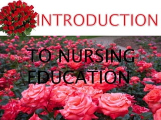 TO NURSING
EDUCATION
 