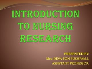 PRESENTED BY:
Mrs. DEVA PON PUSHPAM.I,
ASSISTANT PROFESSOR.
 