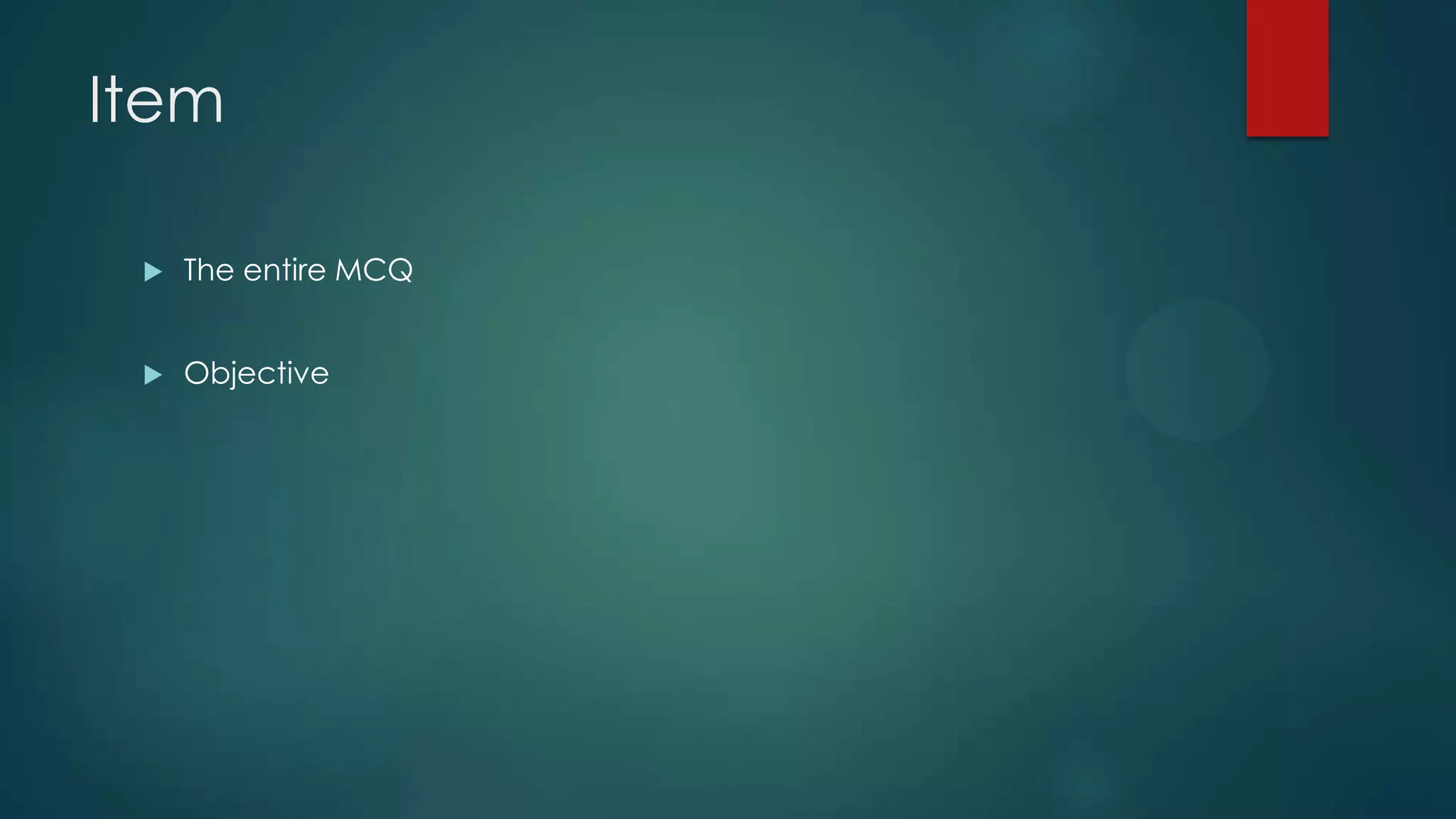 Item


The entire MCQ



Objective

 