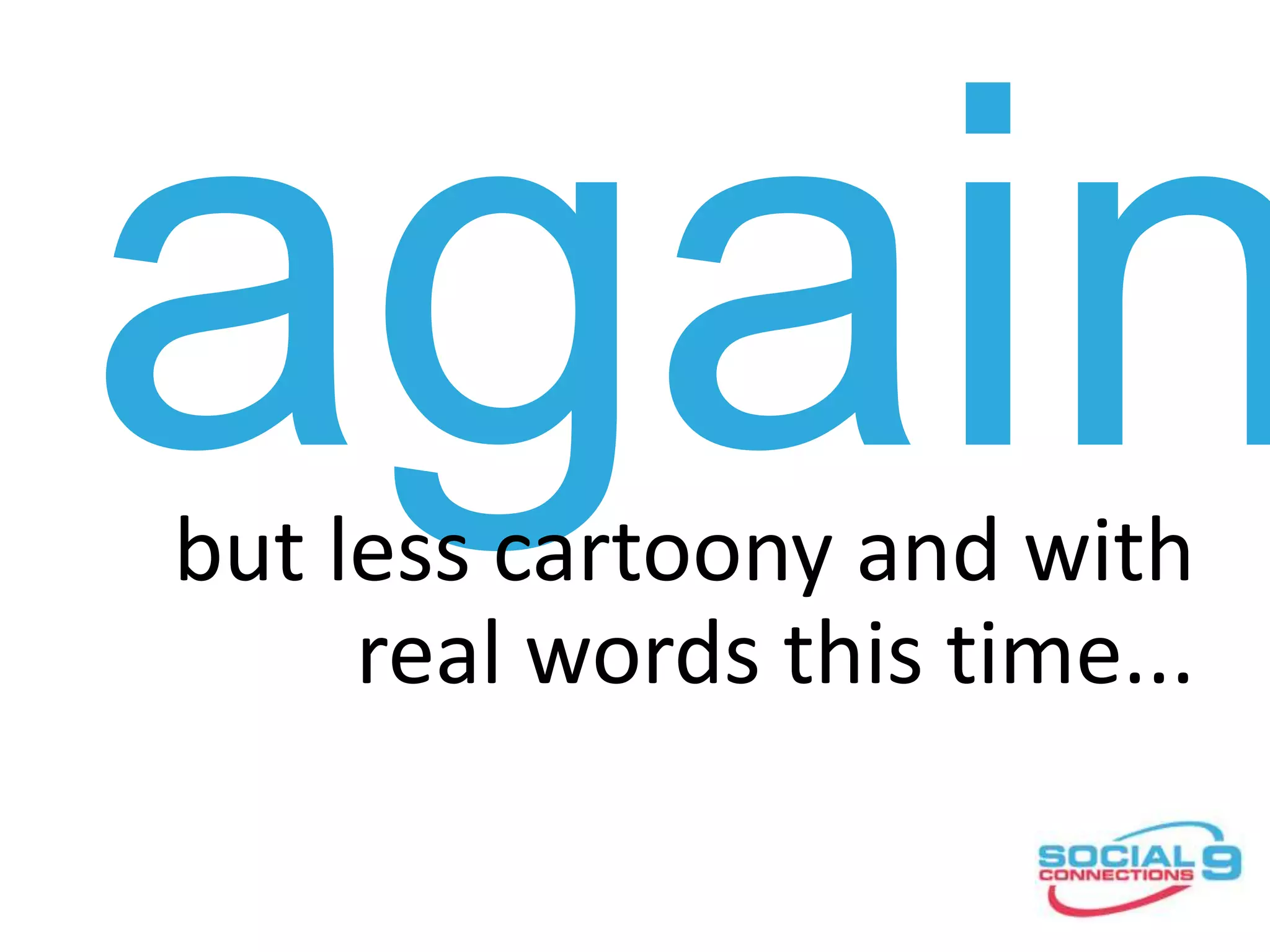 but less cartoony and with
real words this time...
 