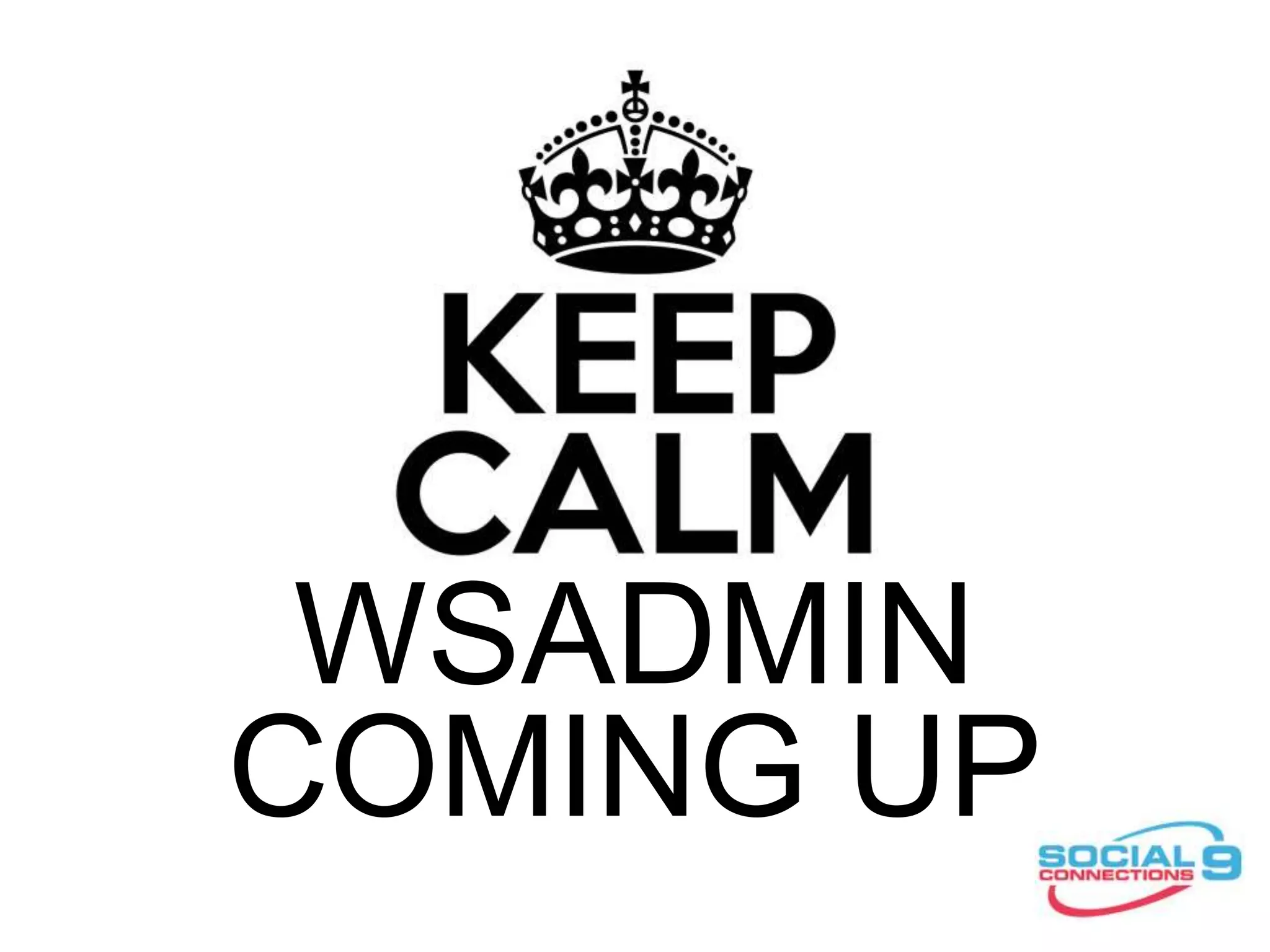 WSADMIN
COMING UP
 